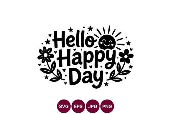 Hello Happy Day Vector: Graphics & Illustrations